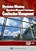 Decision Making and Operations Research Techniques for Construction Management