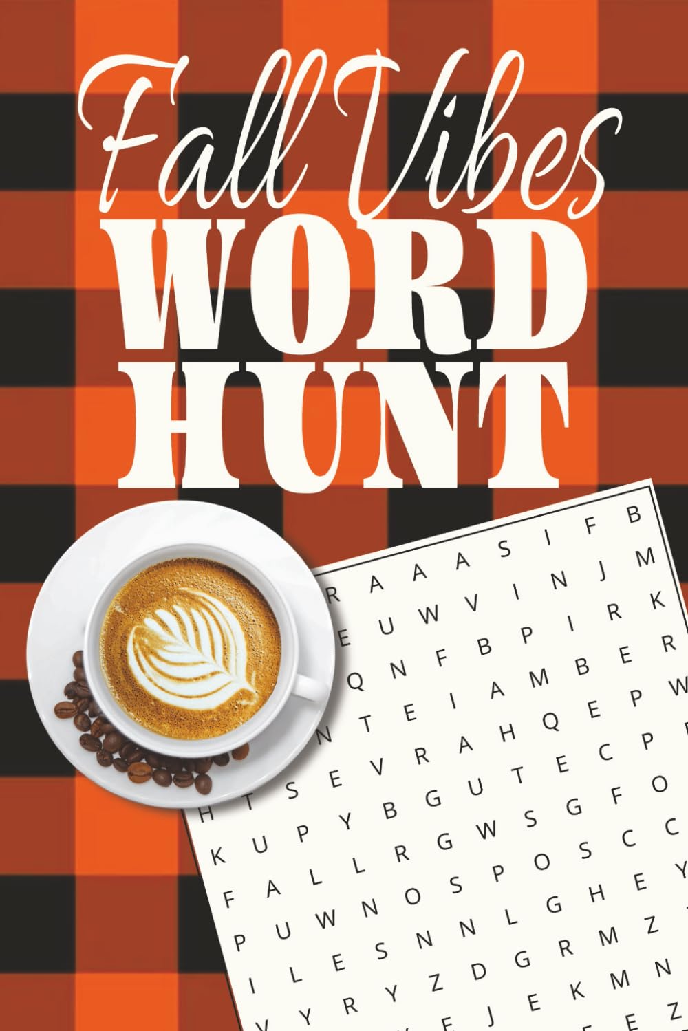 Fall Vibes Word Hunt: A Cozy & Relaxing Fall Themed Word Search Puzzle Book for Adults, Seniors, and Teens