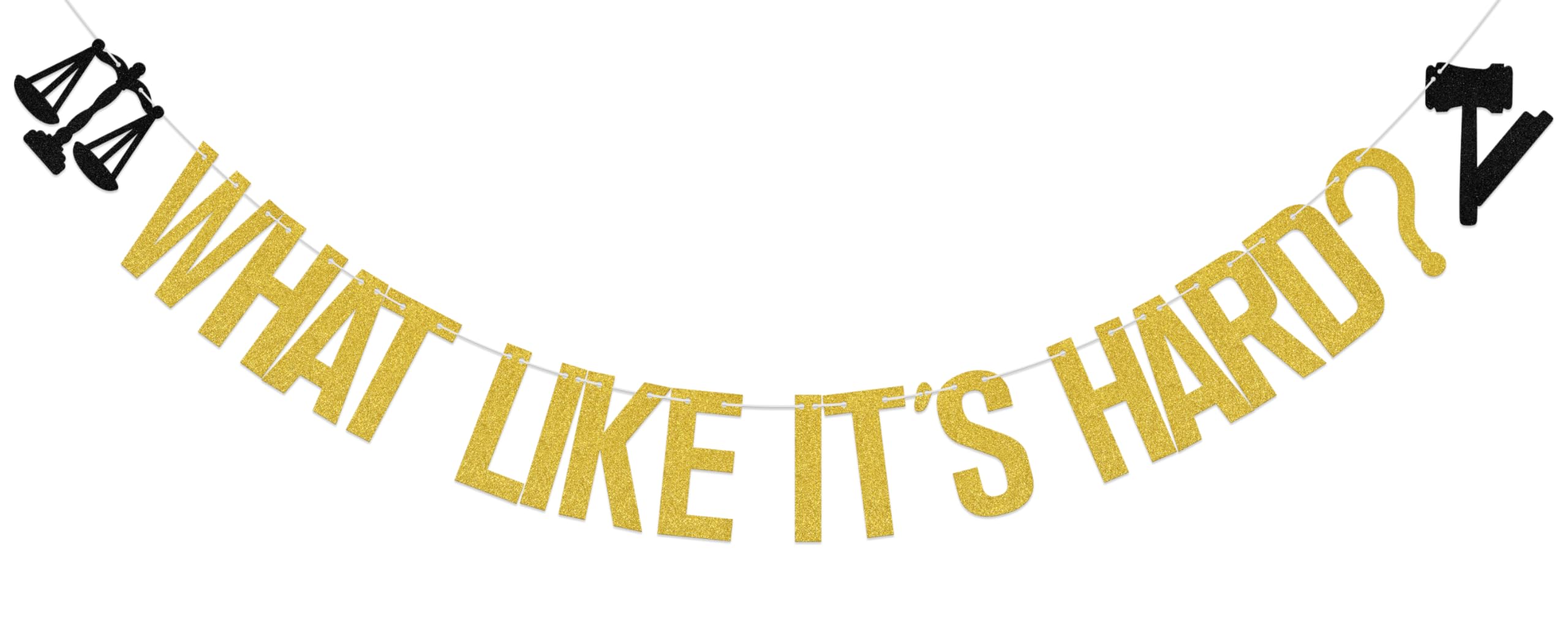 Aumccxz What Like It's Hard? Banner Law School Graduation Decorations Congrats Laywer Graduation Party Decorations Gold