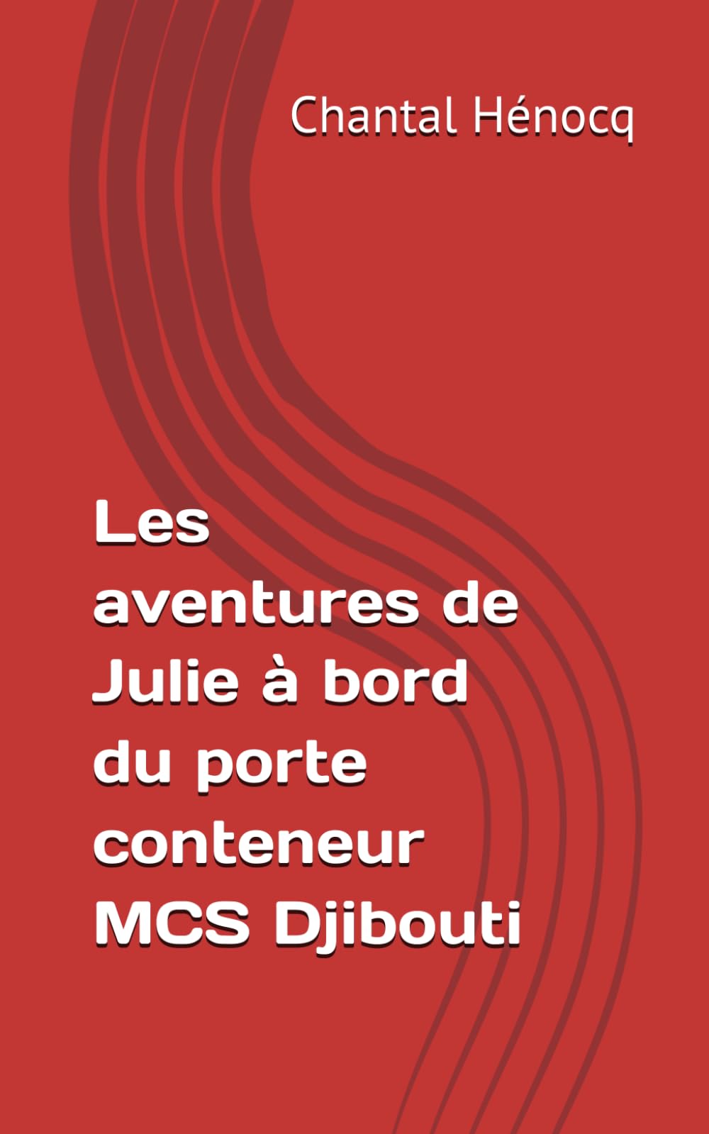 Les aventures de Julie à bord du porte conteneur MCS Djibouti