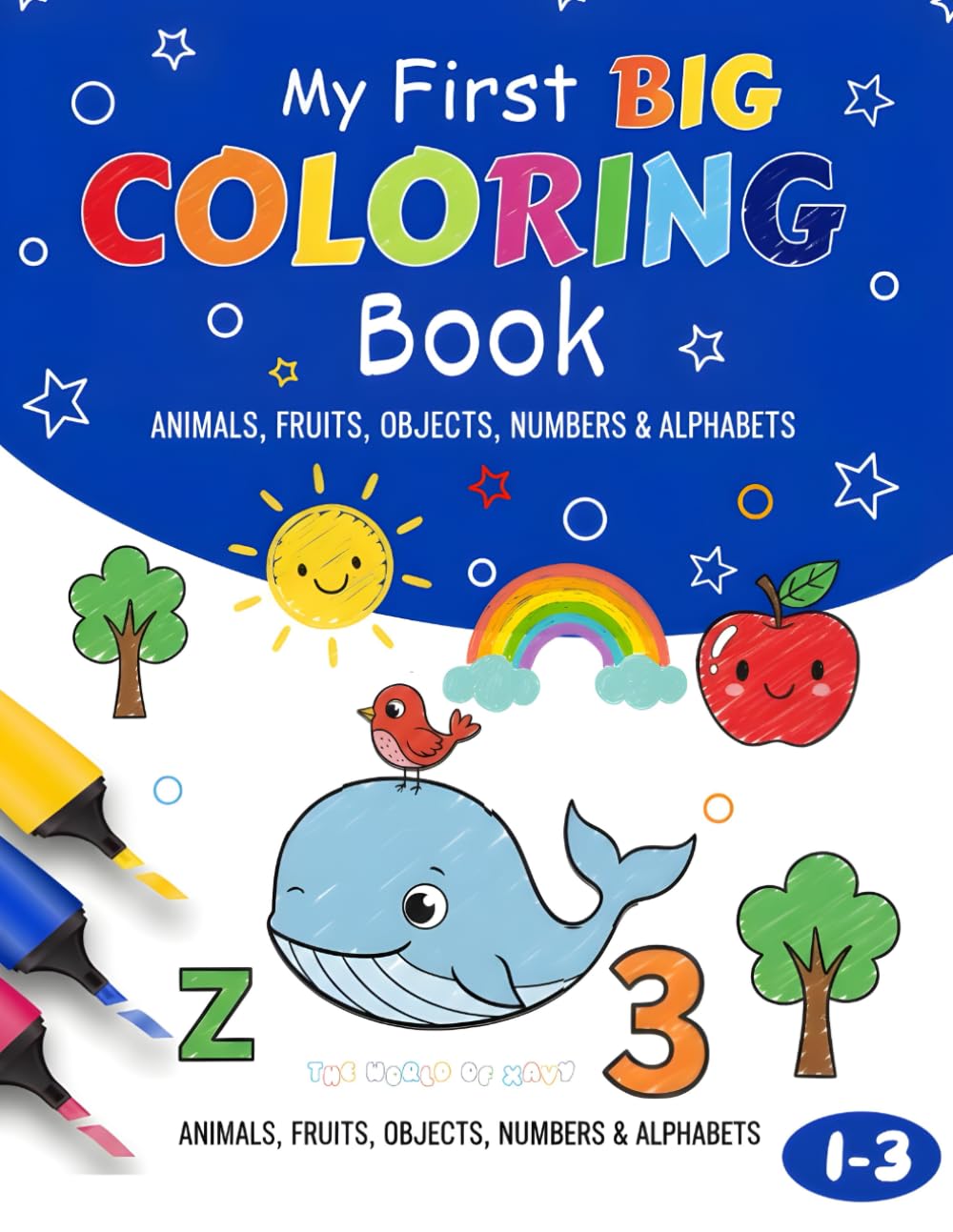 My First BIG Coloring Book Ages 1-3: 100+ Everyday Things and Animals to Color and Learn | For Toddlers and Kids ages 1, 2 & 3 (