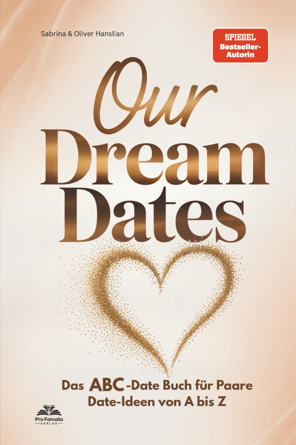OUR Dream Dates – Das ABC-Date Buch für Paare: Date-Ideen von A bis Z | Das perfekte Geschenk zur Hochzeit & zum Valentinstag