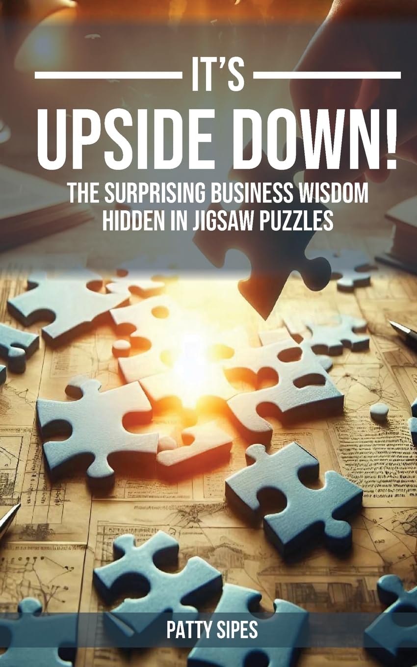 It's Upside Down!: The Surprising Wisdom Hidden in Jigsaw Puzzles