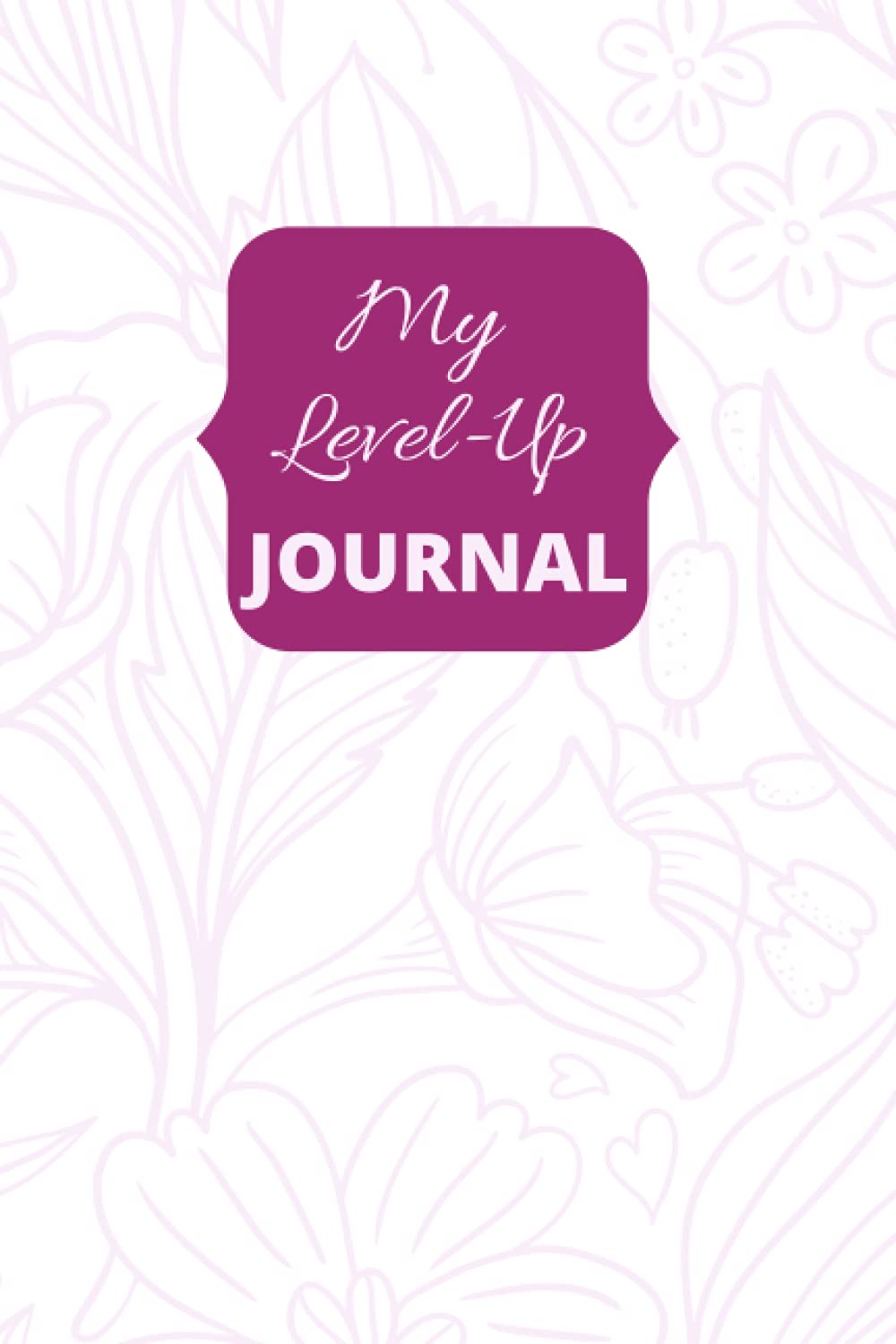 My Level-Up Journal: 200 Pages