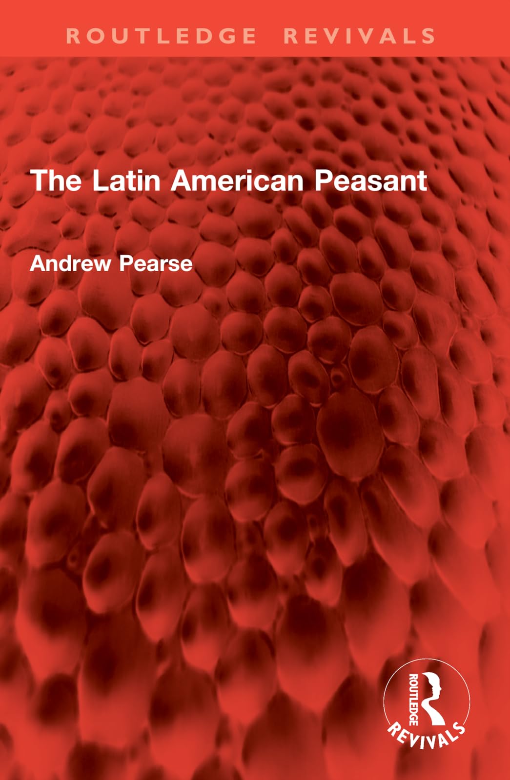 The Latin American Peasant (Routledge Revivals)