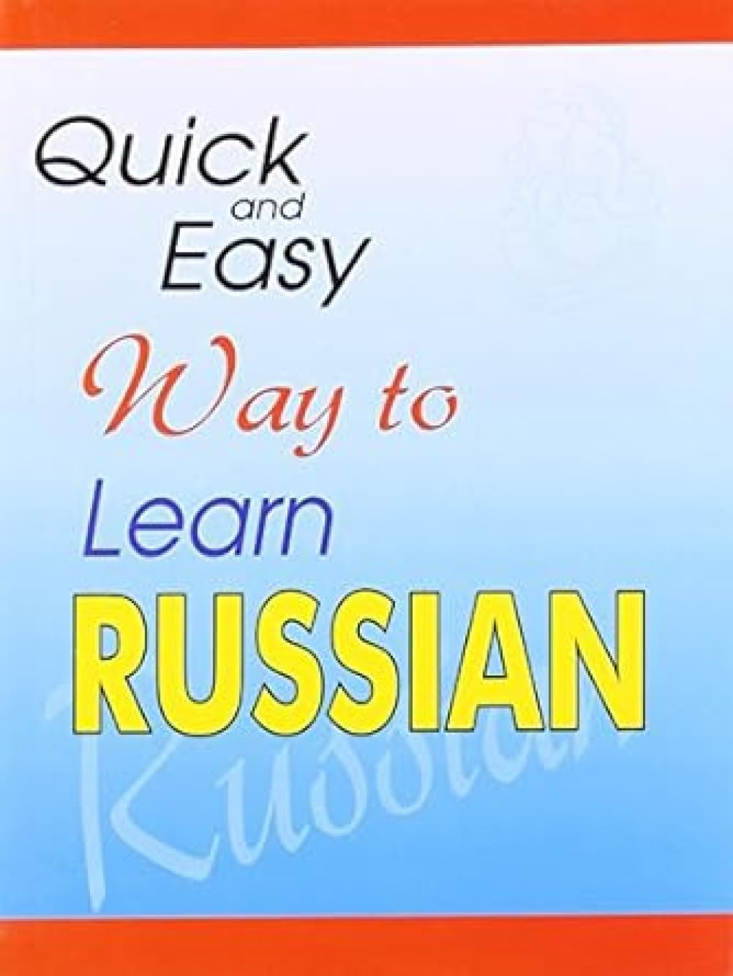 Quick and Easy Way to Learn Russian Paperback – 5 March 2018