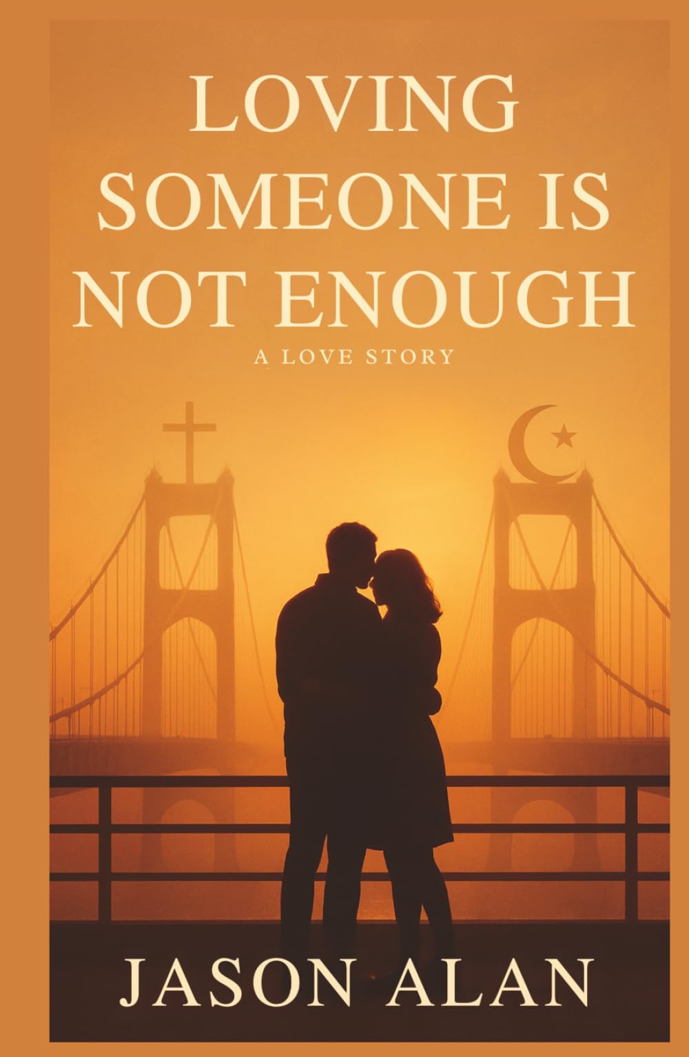 Loving Someone Is Not Enough: A Love Story