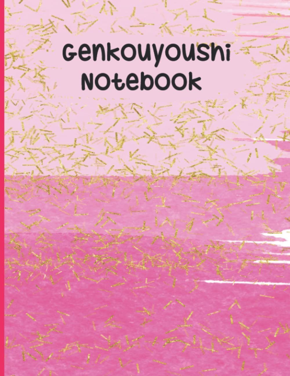 Genkouyoushi Notebook | Large Japanese Kanji Practice Notebook | Kanji Workbook and Kana Workbook for Japan Kanji Characters and Kana Scripts | ... Genkouyoushi Paper: I love Japanese
