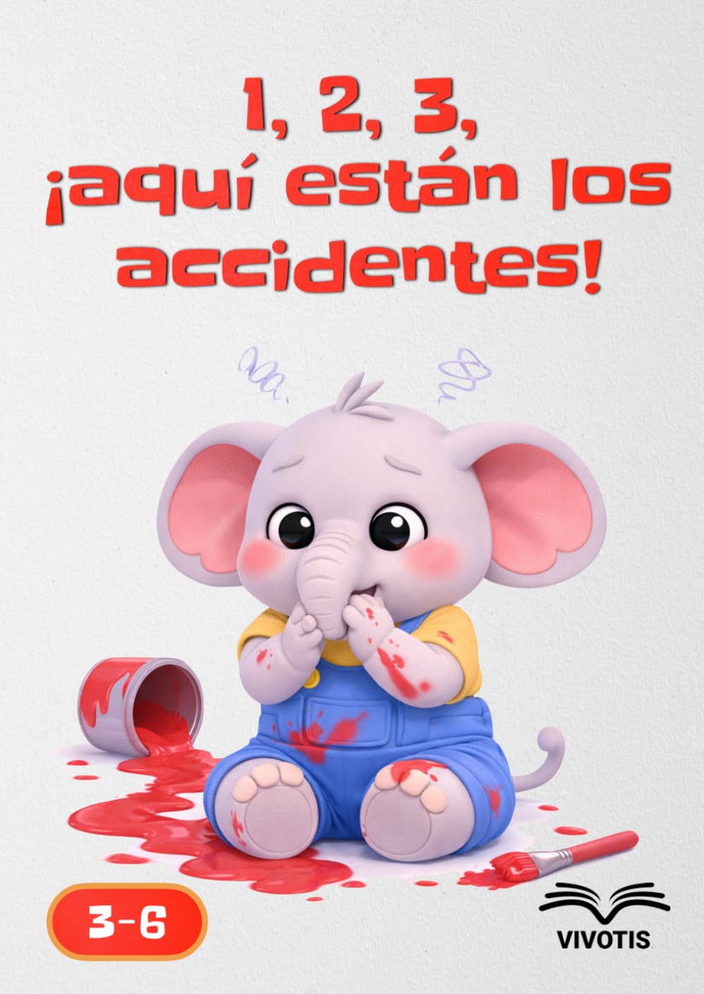 1, 2, 3, ¡aquí están los accidentes! (1, 2, 3… Crecer con Pequeño Elefante)