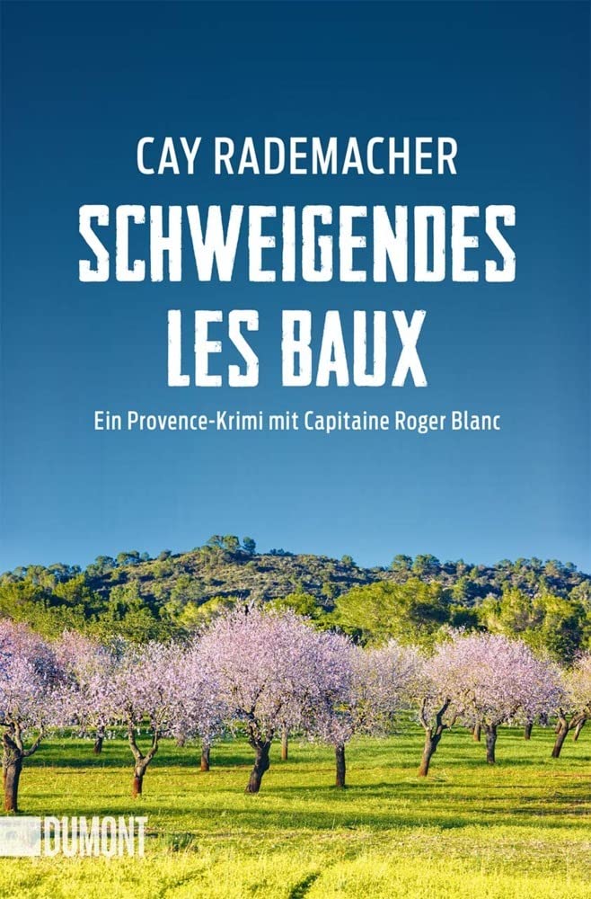 Schweigendes Les Baux: Ein Provence-Krimi mit Capitaine Roger Blanc