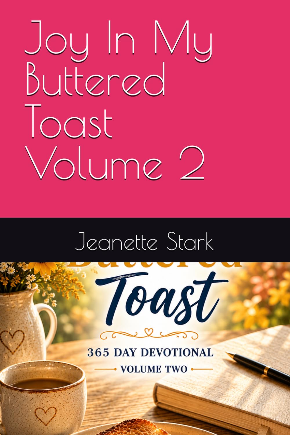 Joy In My Buttered Toast Volume 2