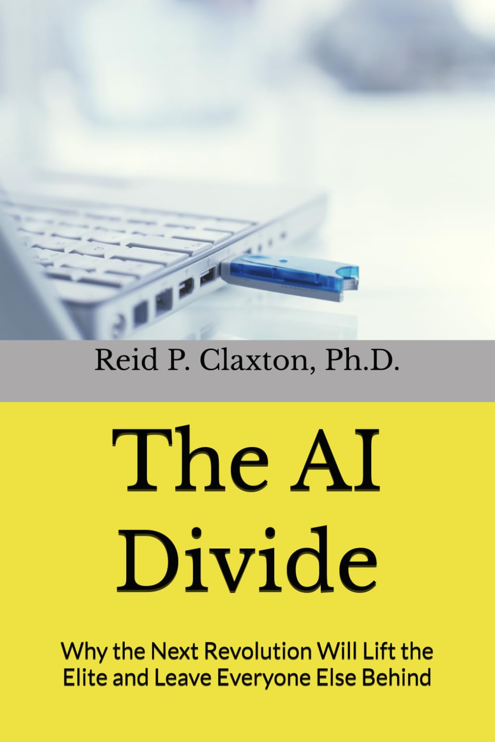 The AI Divide: Why the Next Revolution Will Lift the Elite and Leave Everyone Else Behind