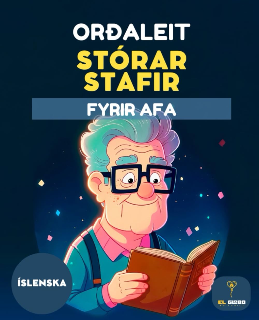 WORD SEARCH IN ICELANDIC – 50 ORÐALEIT MEÐ LAUSNUM | FYRIR AFA | STÓRT LETUR | LARGE PRINT PUZZLES FOR SENIORS: Relaxing Icelandic Word Search Book – ... Brain Games with Solutions | Stórt Letur
