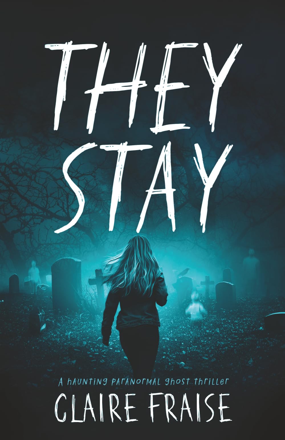 They Stay: A Suspenseful Young Adult Supernatural Mystery (Book 1): A Paranormal Ghost Thriller (They Stay Series)