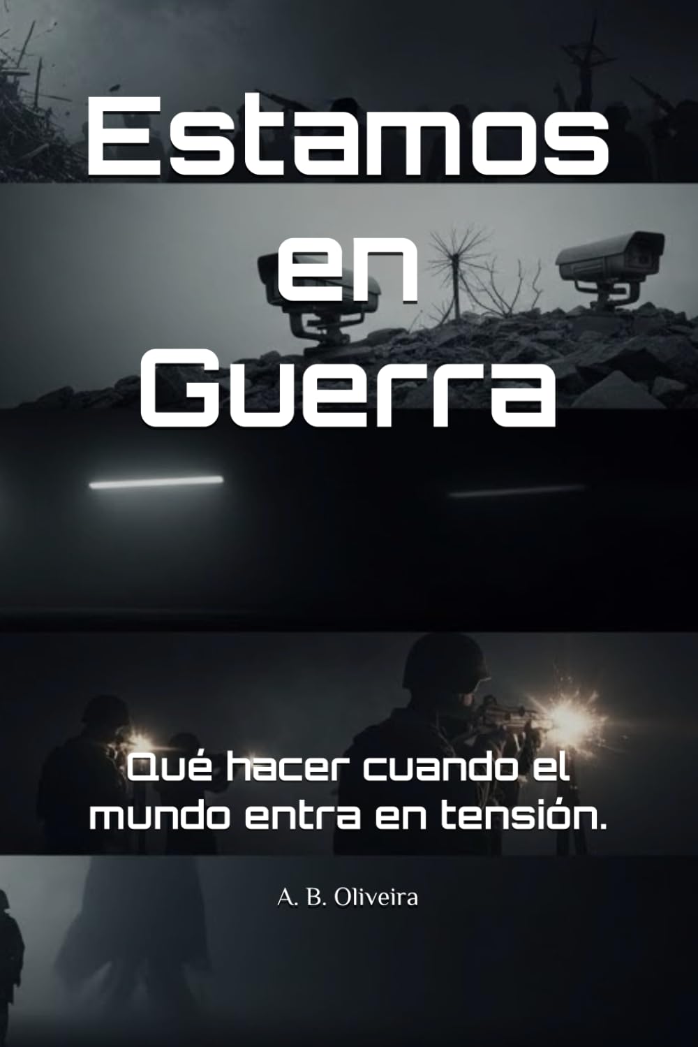 Estamos en Guerra: Qué hacer cuando el mundo entra en tensión.