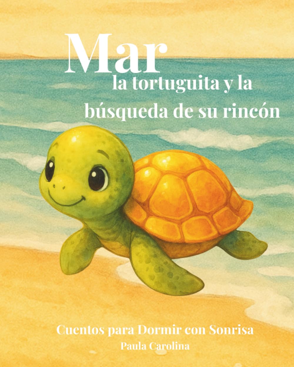 Mar, la tortuguita y la búsqueda de su rincón (Cuentos para Dormir con Sonrisa)