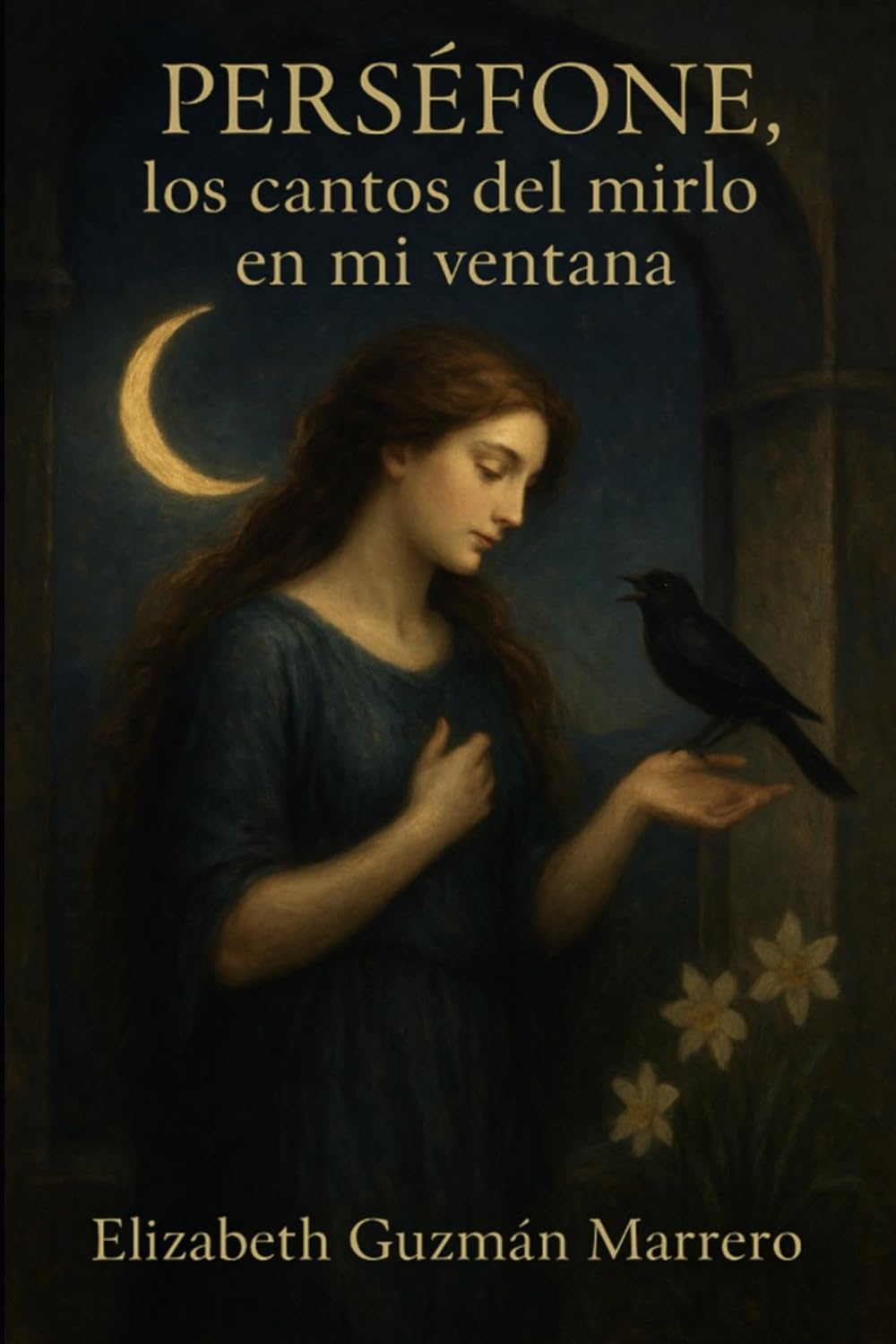 Perséfone, los cantos del mirlo en mi ventana (LOS TRES NOMBRES DEL ALMA)