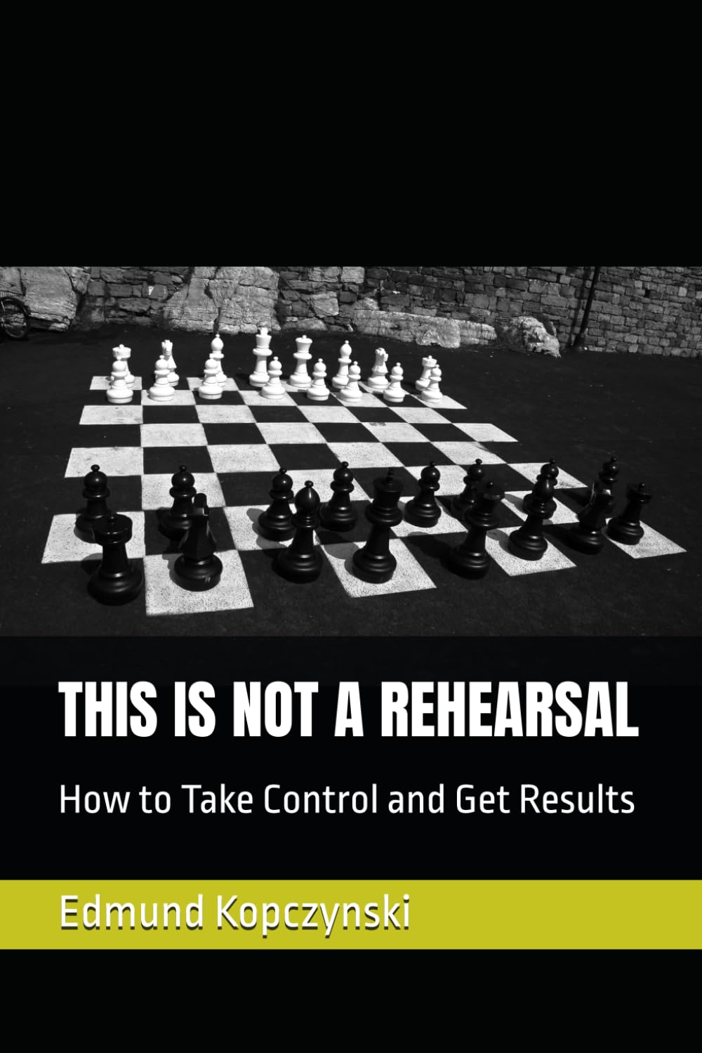 THIS IS NOT A REHEARSAL: Decision-Making Principles for People Who Own Outcomes