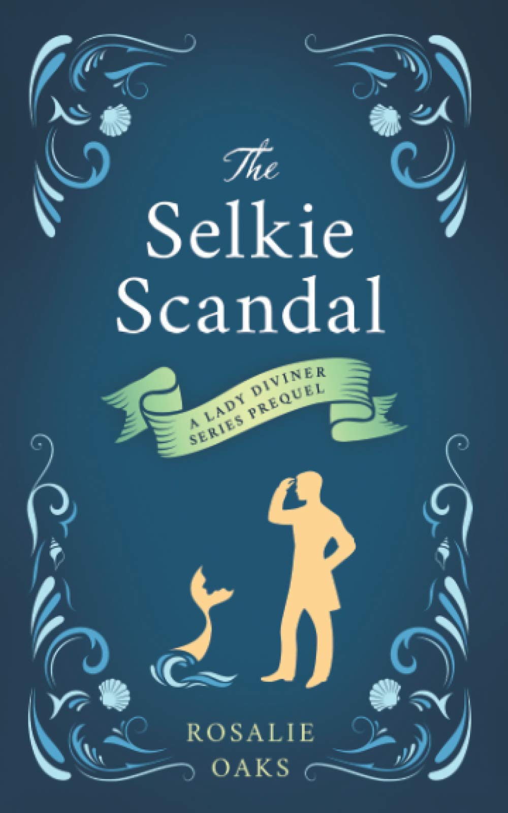 The Selkie Scandal: A prequel to the Lady Diviner series: 0