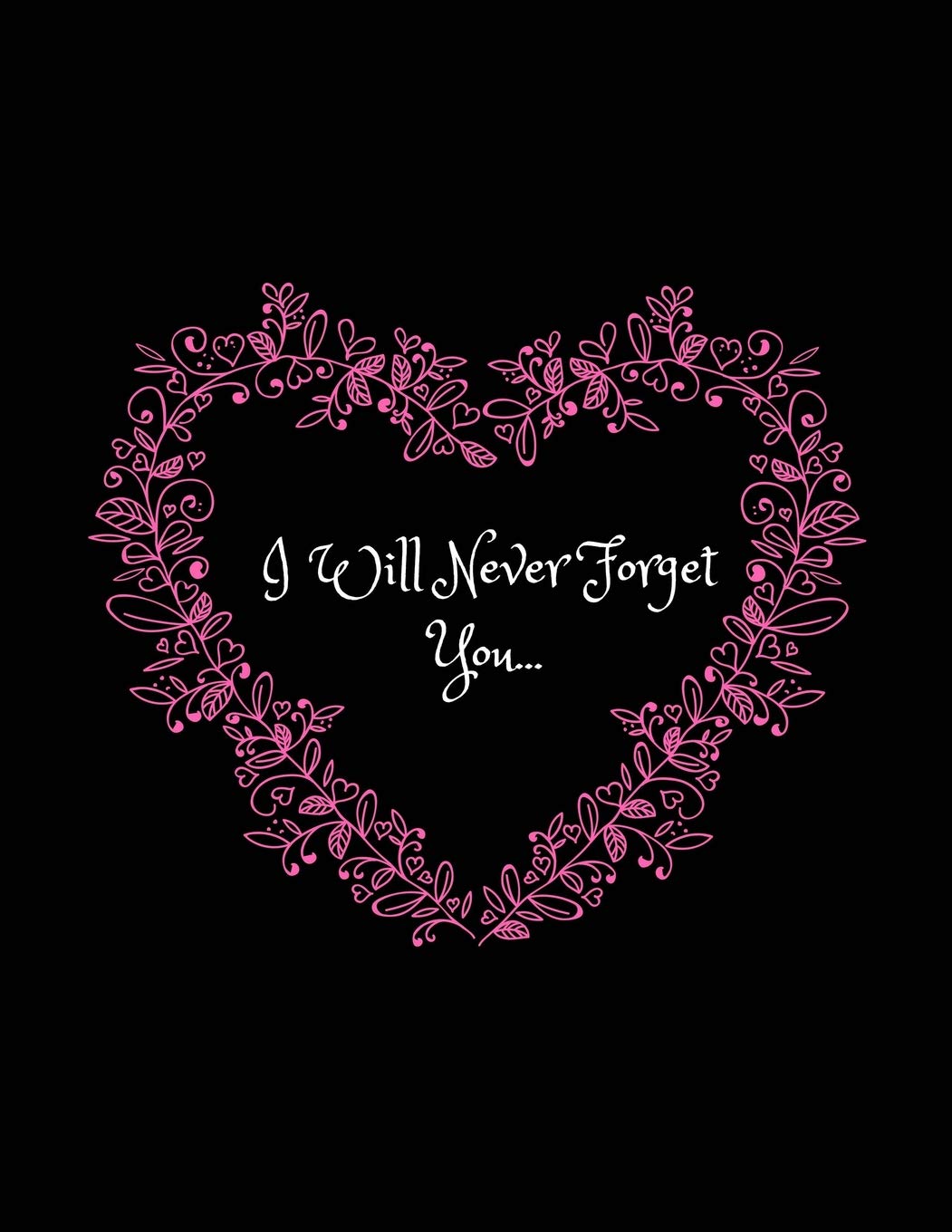 I Will Never Forget You Grieving Journal Losing Your Husband Spouse Life Partner Grief Support Recovery For Coping With Bereavement Mourning Loss Death Amazon Co Uk Publishing Nurture Books