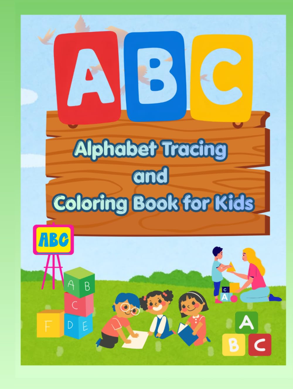 ABC Alphabet Tracing and Coloring Book for Kids: Learn Letters, Practice Handwriting, Trace Uppercase & Lowercase Alphabet, and Enjoy Fun Coloring Activities for Ages 3–6