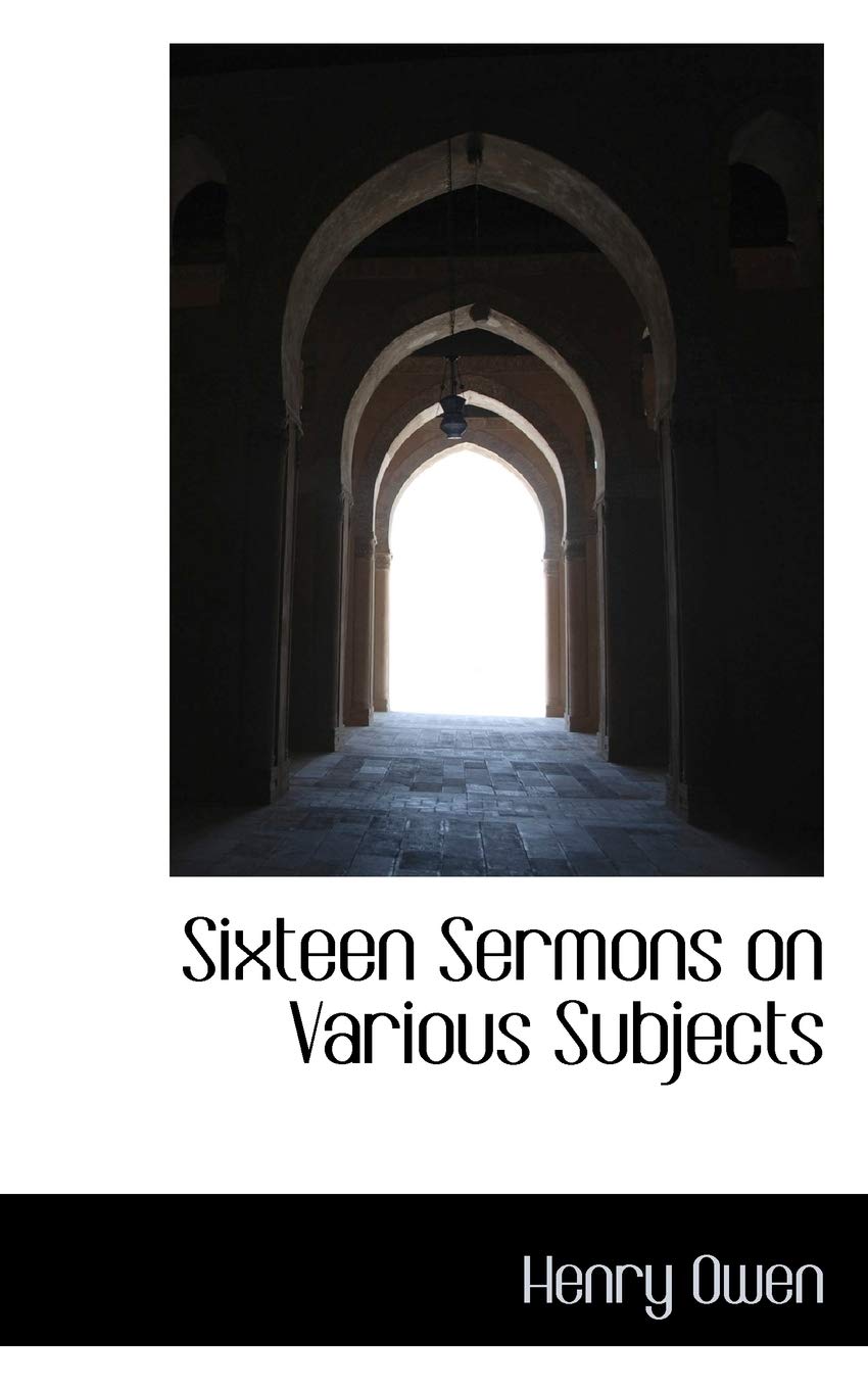 Sixteen Sermons on Various Subjects