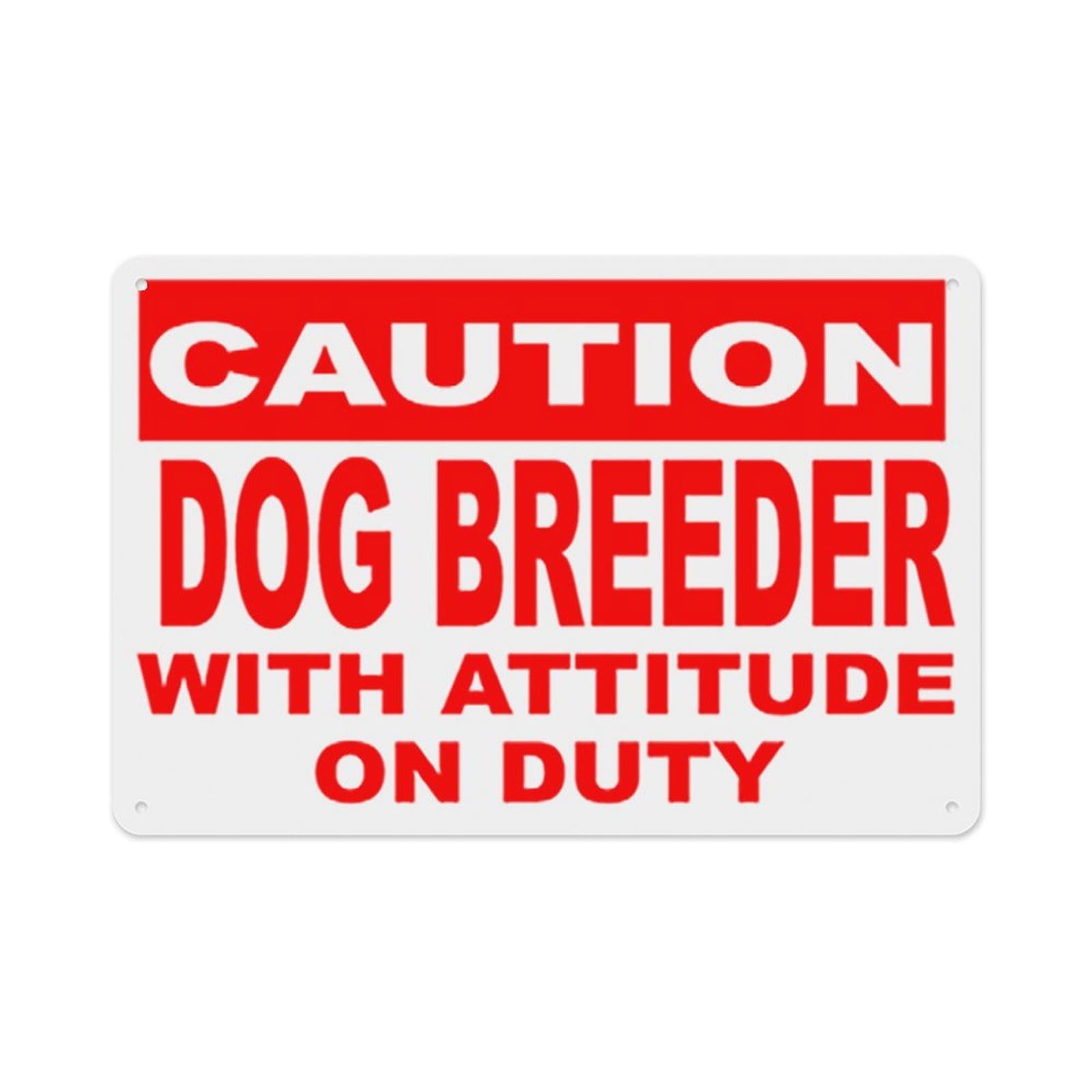 Peiyeety A05 Caution Dog Breeder With Attitude On Duty Sign Aluminum Tin Warning Signs For Home Outdoor Garden 12X16 Inches