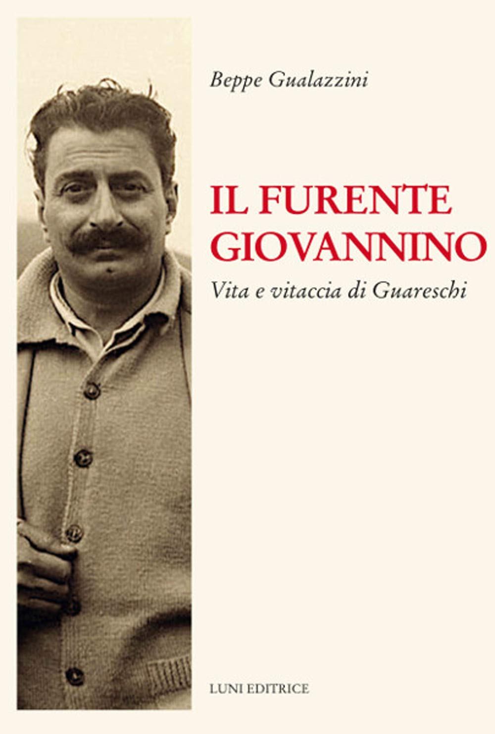 Il Furente Giovannino. Vita E Vitaccia Di Guareschi - 4