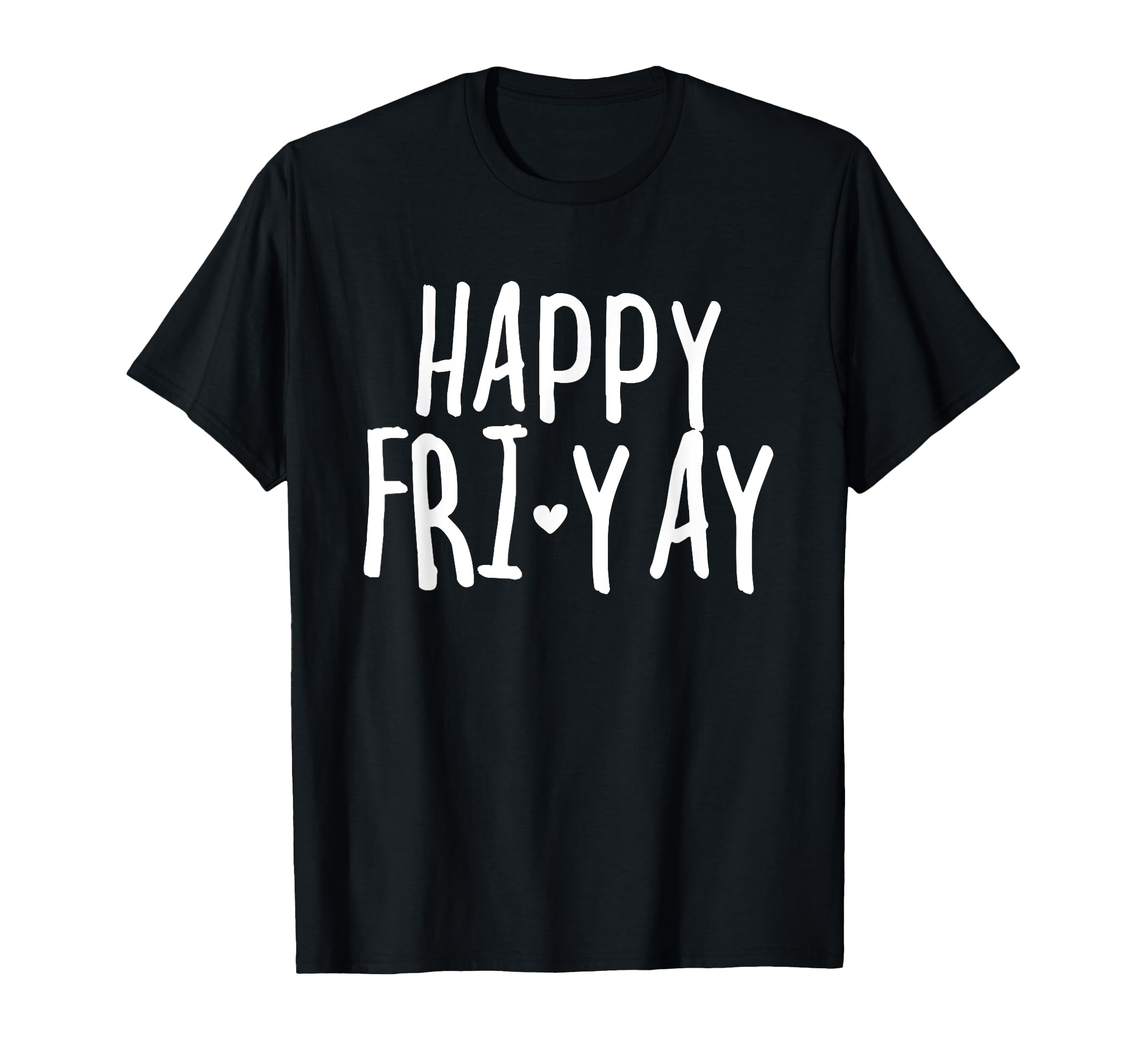 Happy Fri-Yay Friday Lovers Fun Teacher T-Shirt