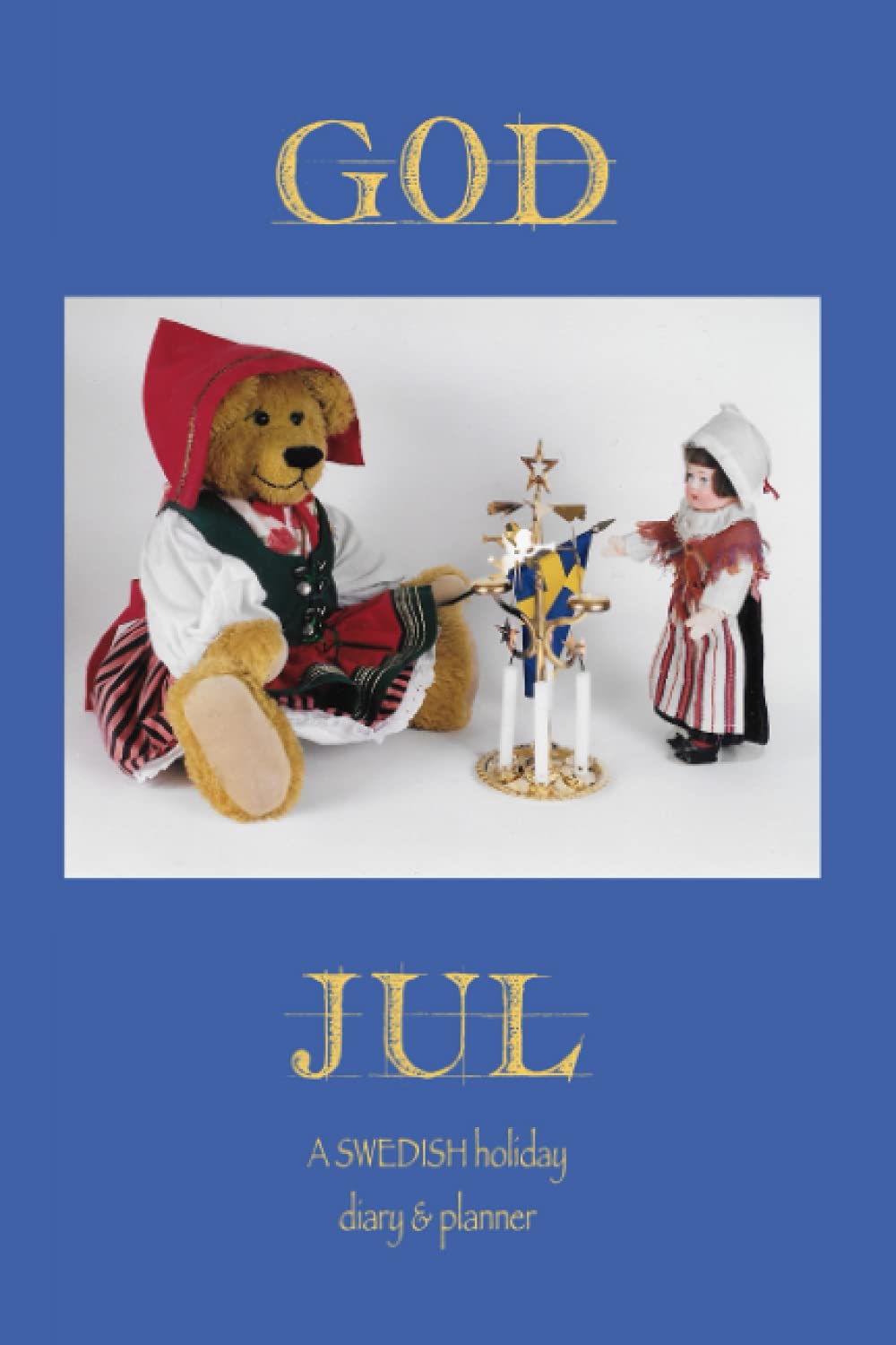 GOD JUL! Scandinavian holiday journal for Christmas plans songs stories memories poems lists recipes family friends gifts Vikings: Swedish Teddy Bear ... prayers guest lists, memoirs storytellers