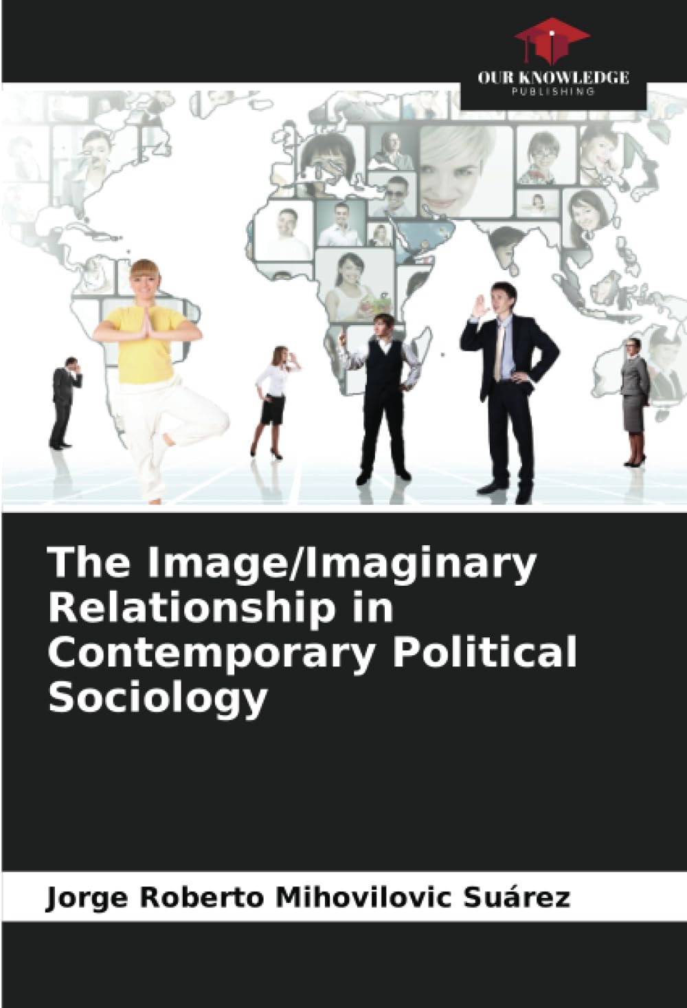 The Image/Imaginary Relationship in Contemporary Political Sociology