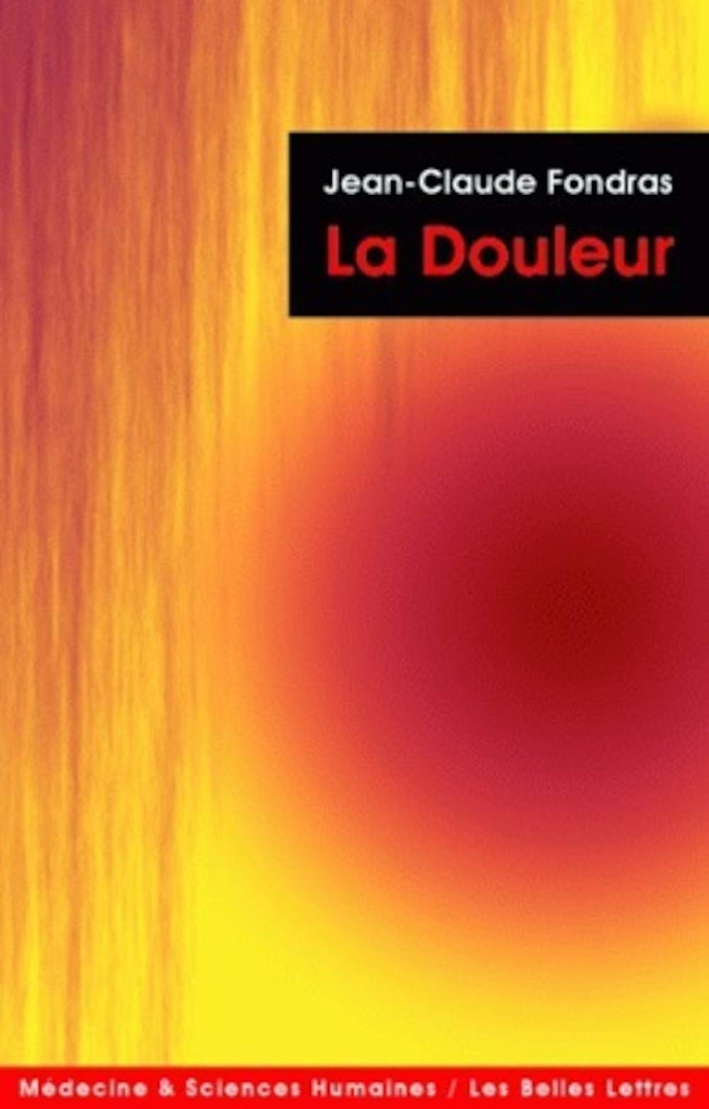 La Douleur: Expérience et médicalisation