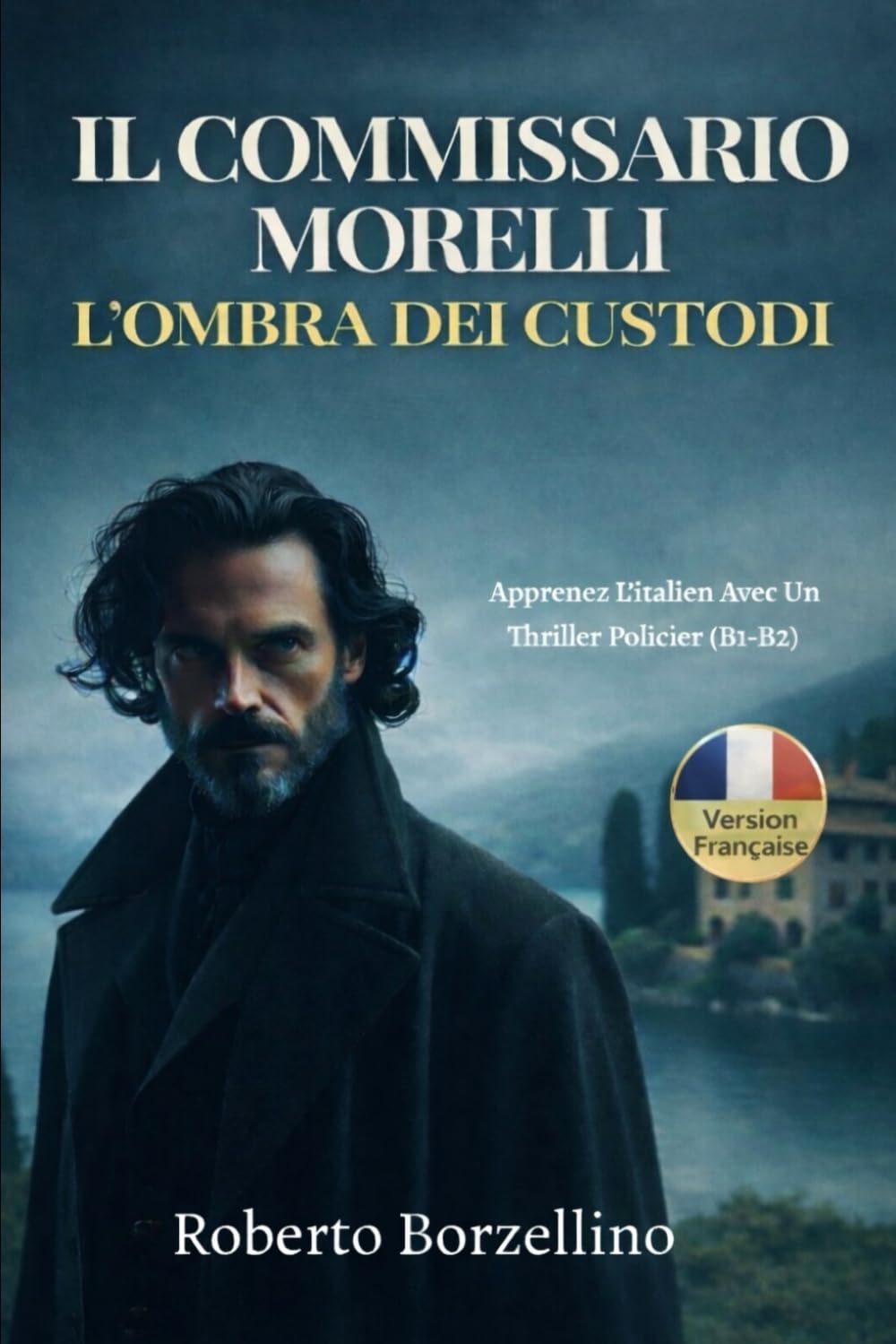 Il Commissario Morelli. L'Ombra dei Custodi: Apprenez l'Italien avec un Thriller Policier (B1-B2) – Édition Premium avec Exercices + Glossaires Bilingues