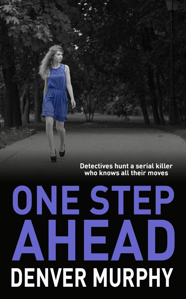 ONE STEP AHEAD: detectives hunt a serial killer who knows all their moves (The DSI Jeffrey Brandt Murders Trilogy Book 1)
