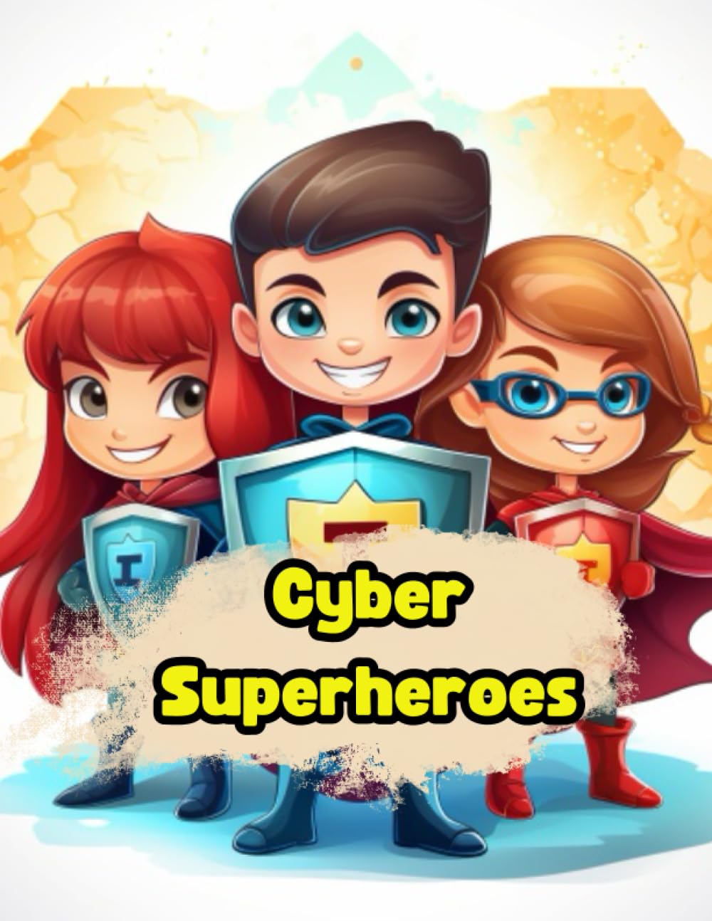 Cyber Superheroes: An exciting activity book designed especially for young digital defenders aged 7 to 13