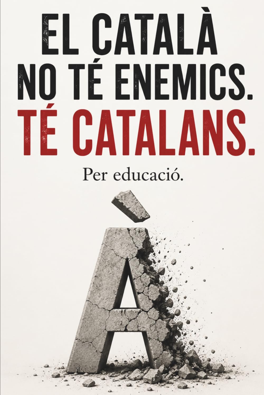 El català no té enemics. Té catalans: Per què el català retrocedeix i per què nosaltres en som els principals responsables