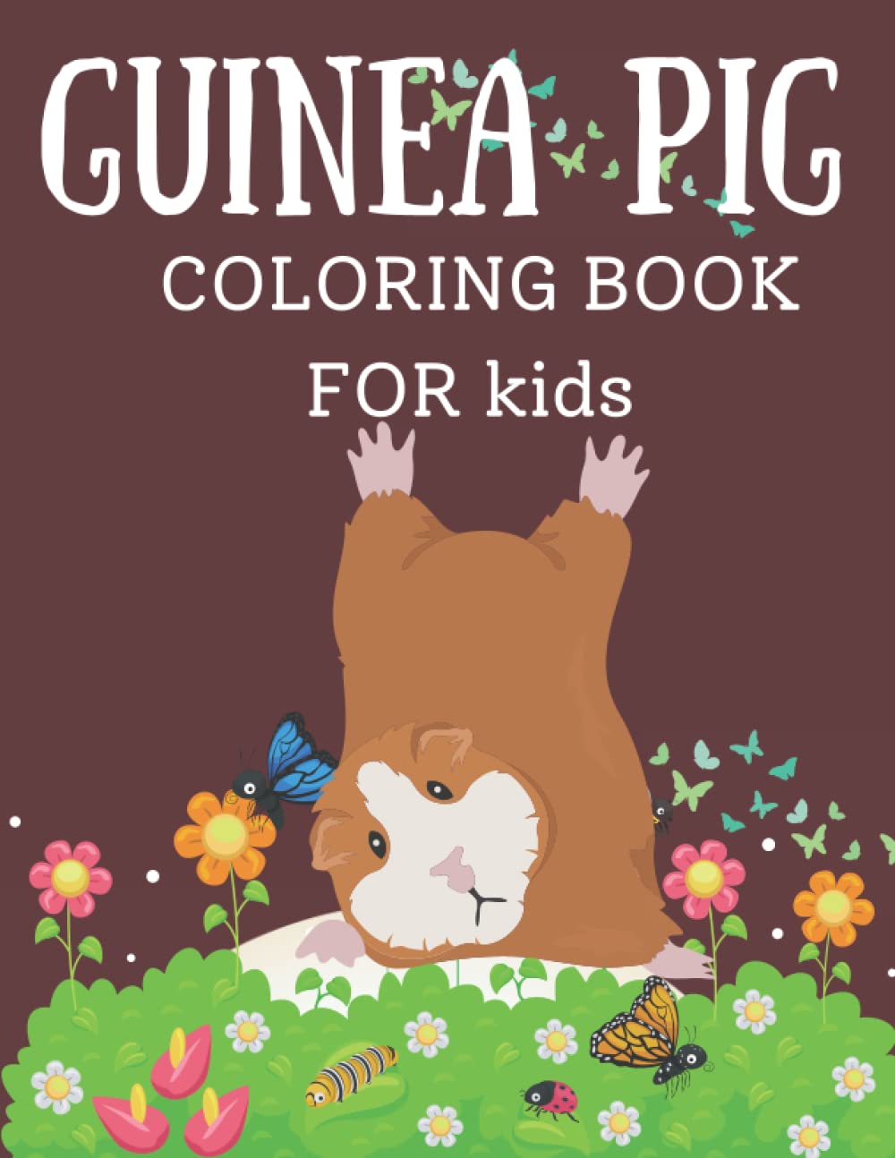 Guinea Pig Coloring Book For Kids: funny guinea pig to color and a Great gift for girls and boys for stress relief and relaxation
