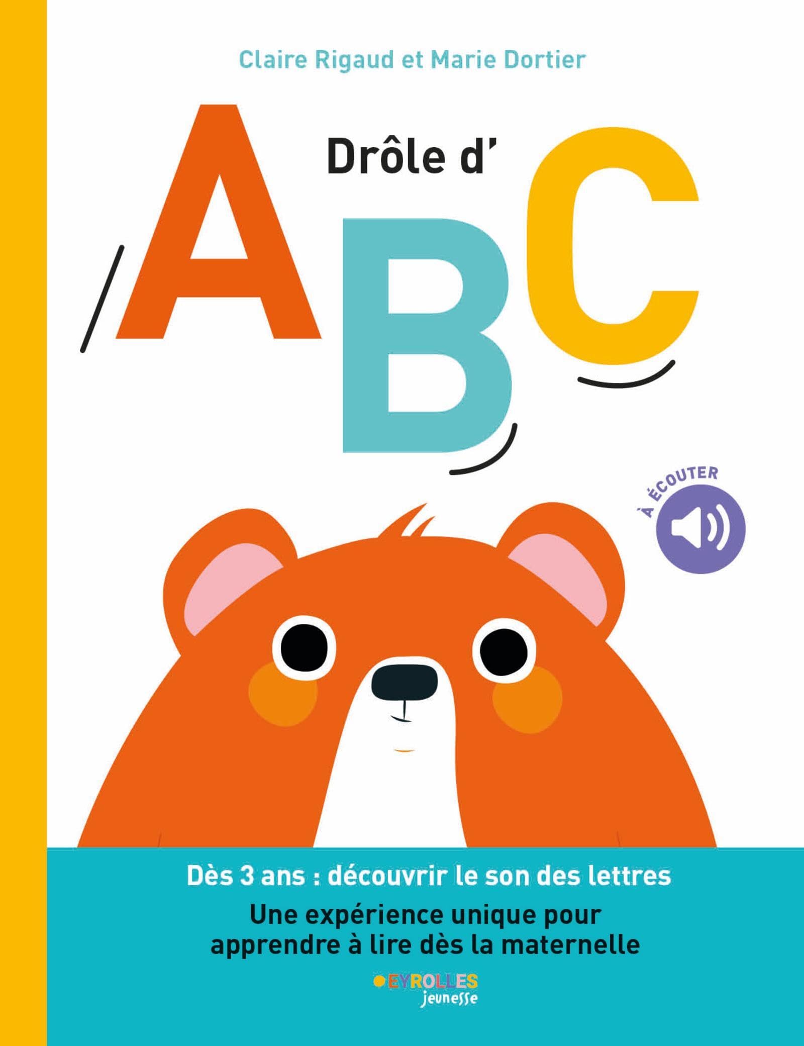 Drôle d'ABC: Dès 3 ans : découvrir le son des lettres