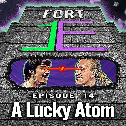 Episode 14 - A Lucky Atom
