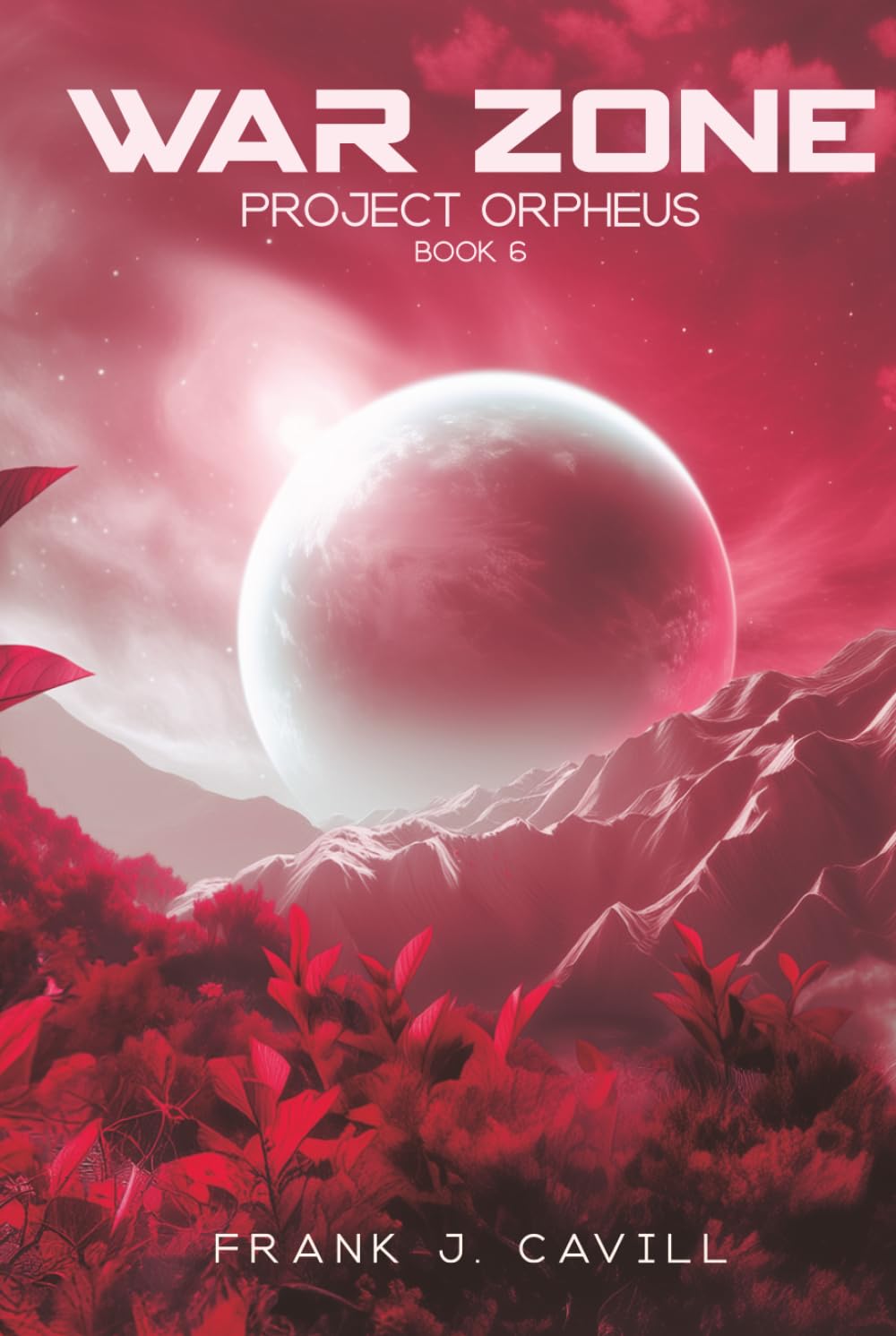 War Zone: (Project Orpheus, Book 6)