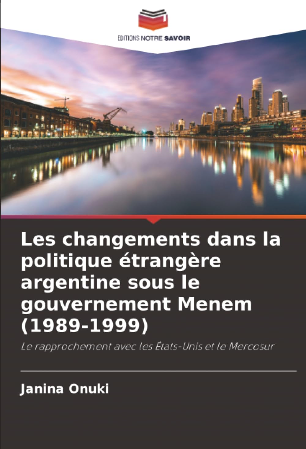 Les changements dans la politique étrangère argentine sous le gouvernement Menem (1989-1999): Le rapprochement avec les États-Unis et le Mercosur