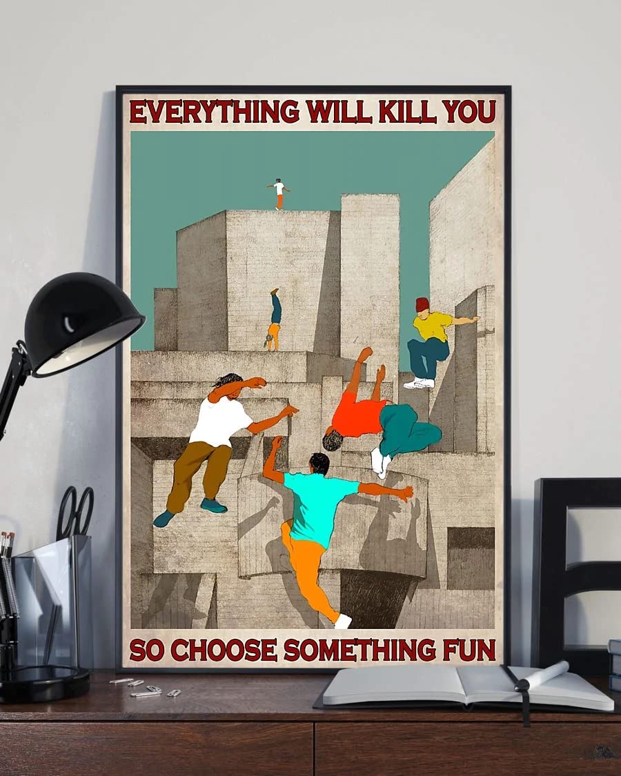 Love Parkour Posters Everything Will Kill You Choose Some Fun Retro Posters Metal Tin Sign Vintage Wall Decor - Home Shop Cafe Wall Decor Tin Sign Metal Sign Vintage 12x8inch Poster