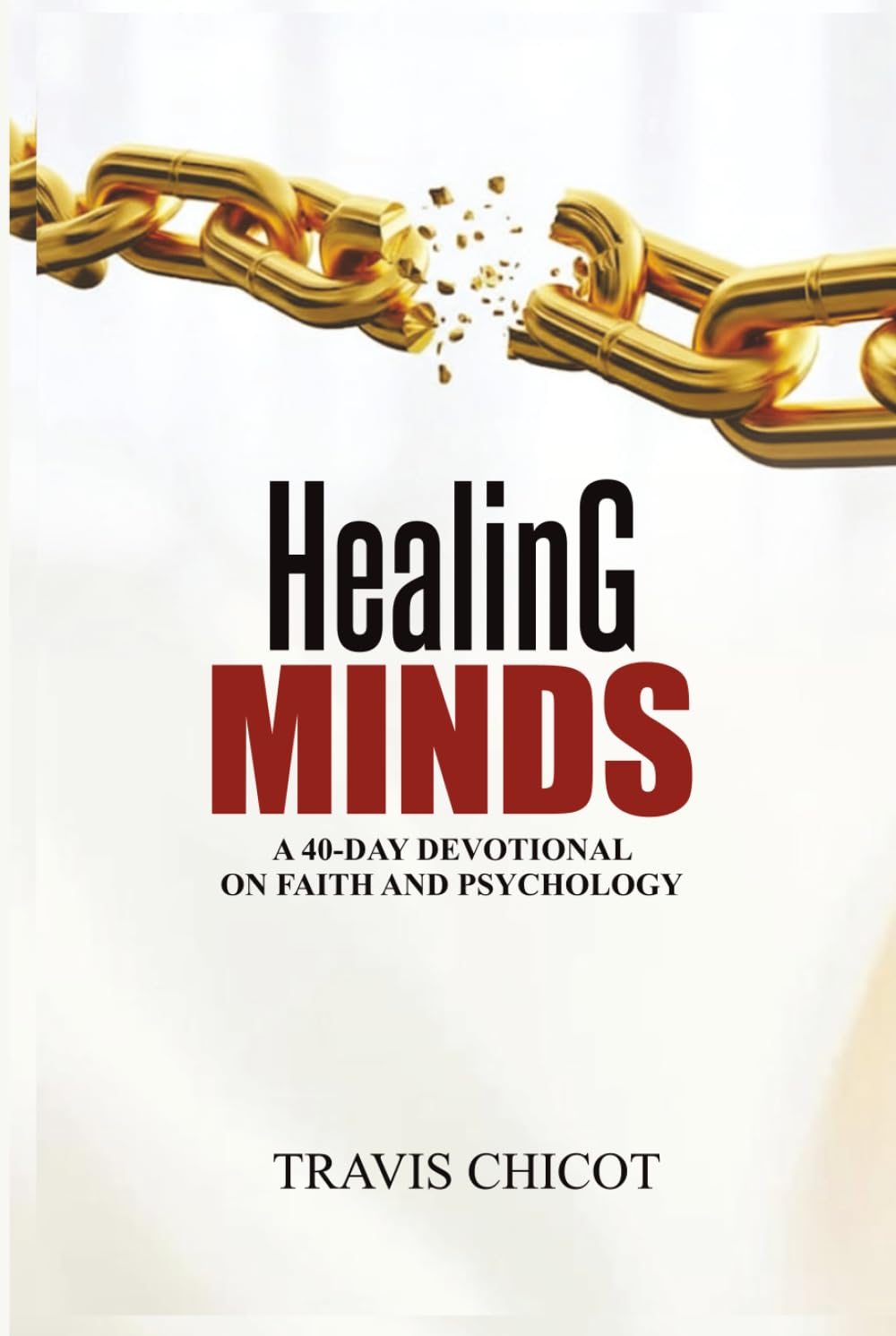 Healing Minds: A 40-Day Devotional On Faith And Psychology