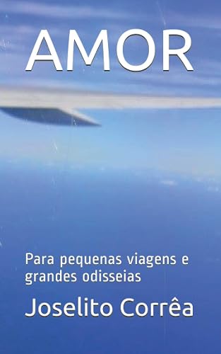 Amor: Para pequenas viagens e grandes odisseias: 1