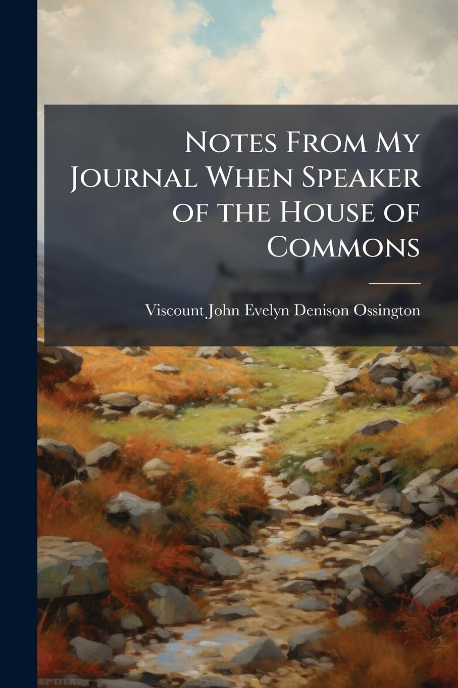 Notes From My Journal When Speaker of the House of Commons