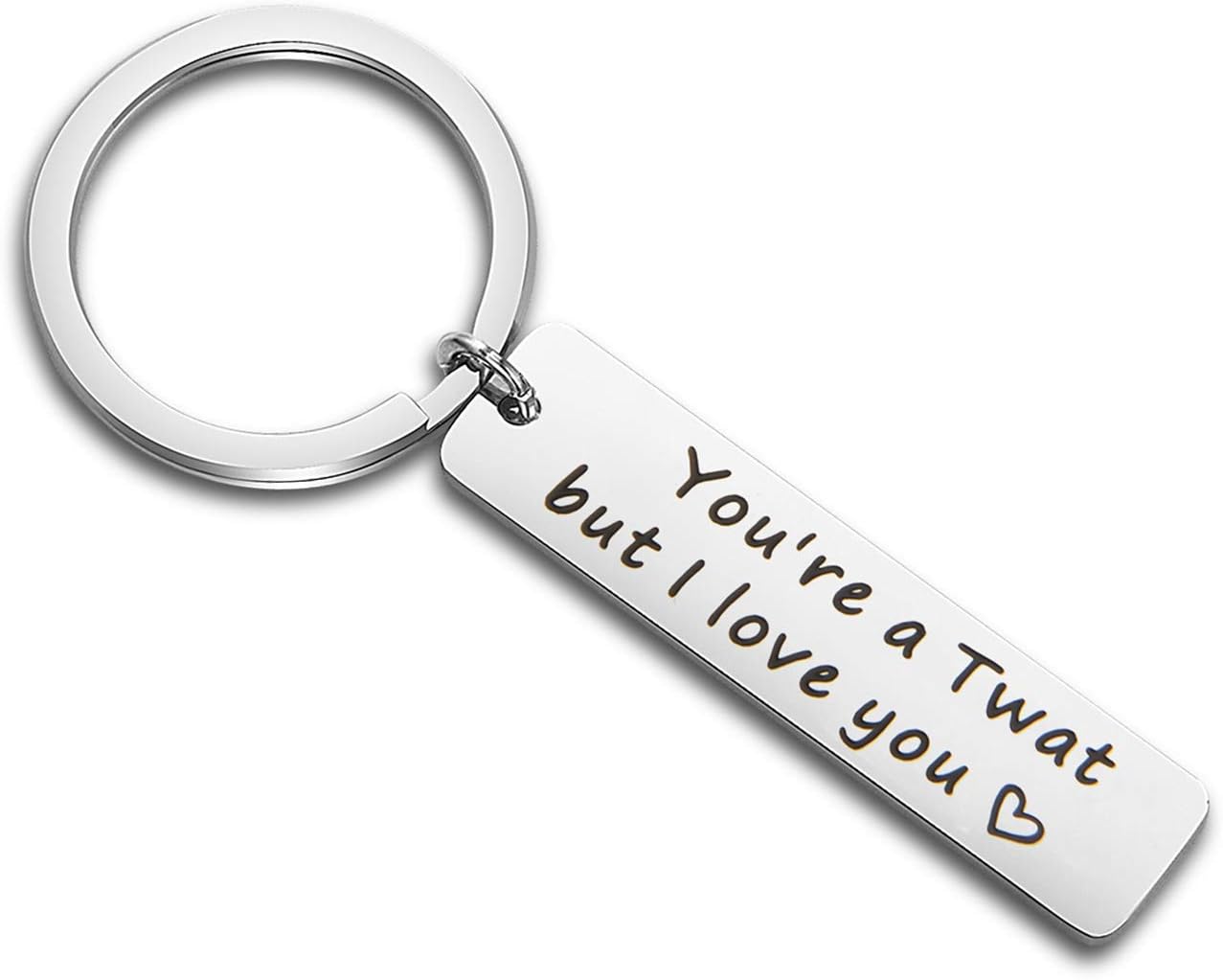 QIIER You're A Twat But I Love You Keychain Gifts for Boyfriend Husband Brother Best Friend Valentines Day Gift Christmas Gift (Silver)