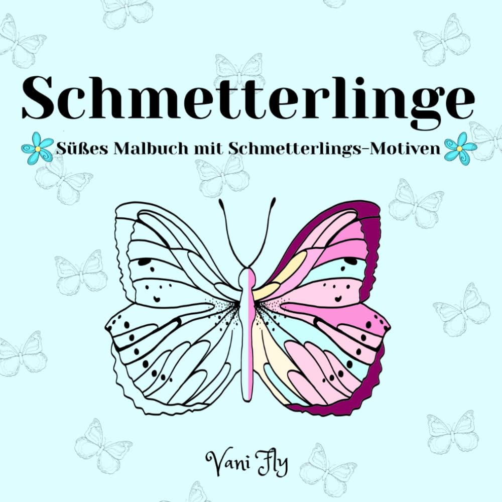 Schmetterlinge: Süßes Malbuch mit Schmetterlingsmotiven