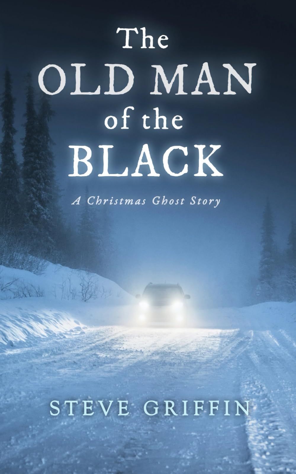 The Old Man of the Black: A Christmas Ghost Story (Christmas Ghost Stories)