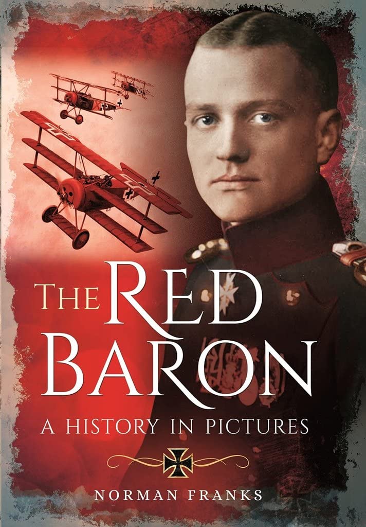 The Red Baron A History in Pictures by Norman Franks (Paperback Book)