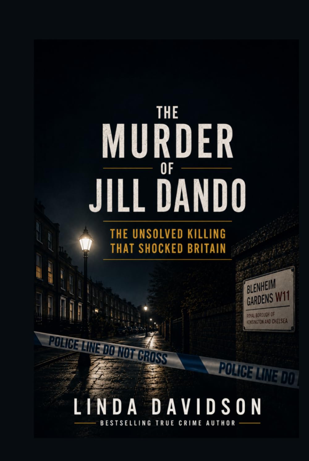 The Murder of Jill Dando: The Unsolved Killing That Shocked Britain